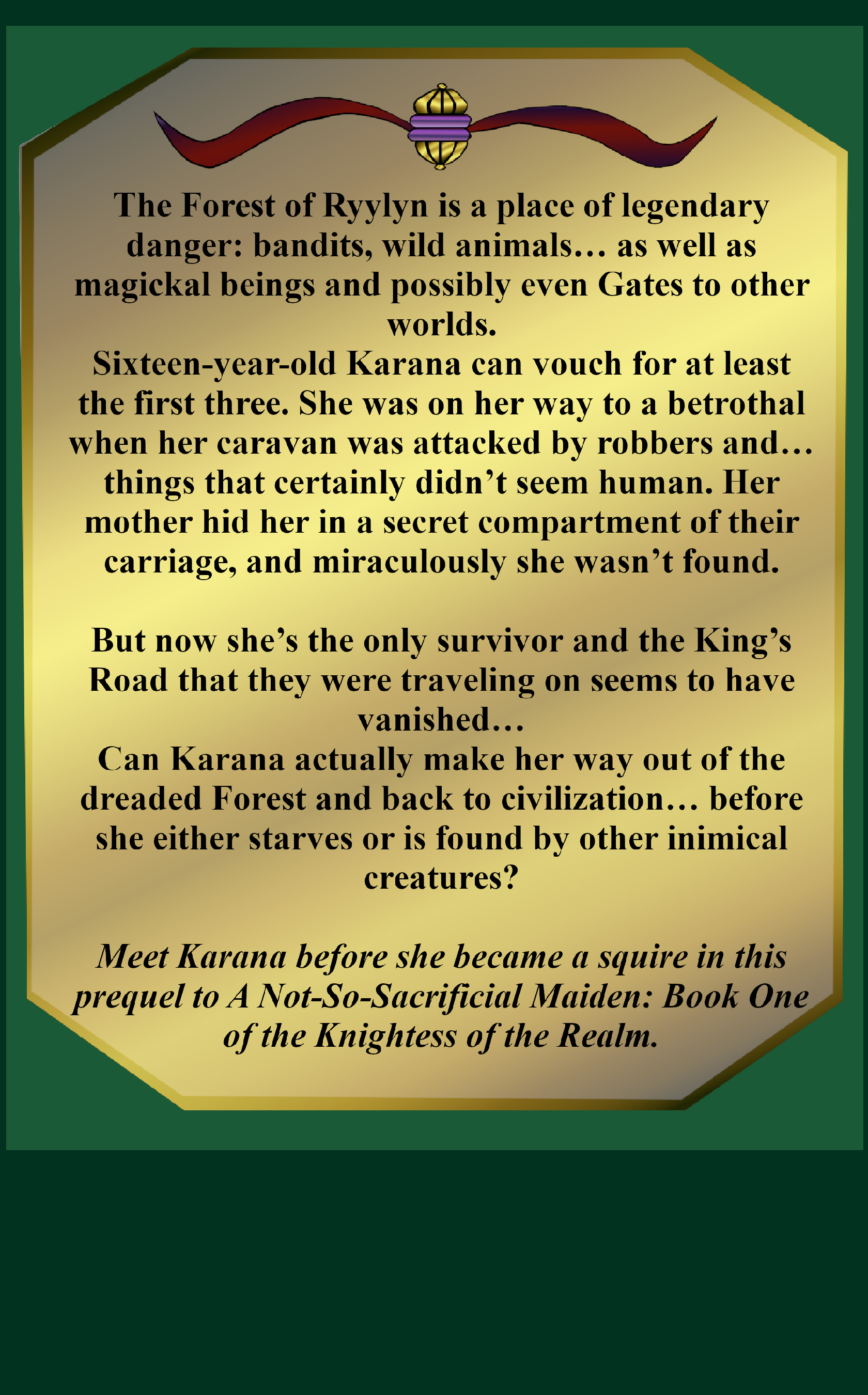 Back Blurb for book: Out of the Woods... Hopefully, A Knightess of the Realm Prequel