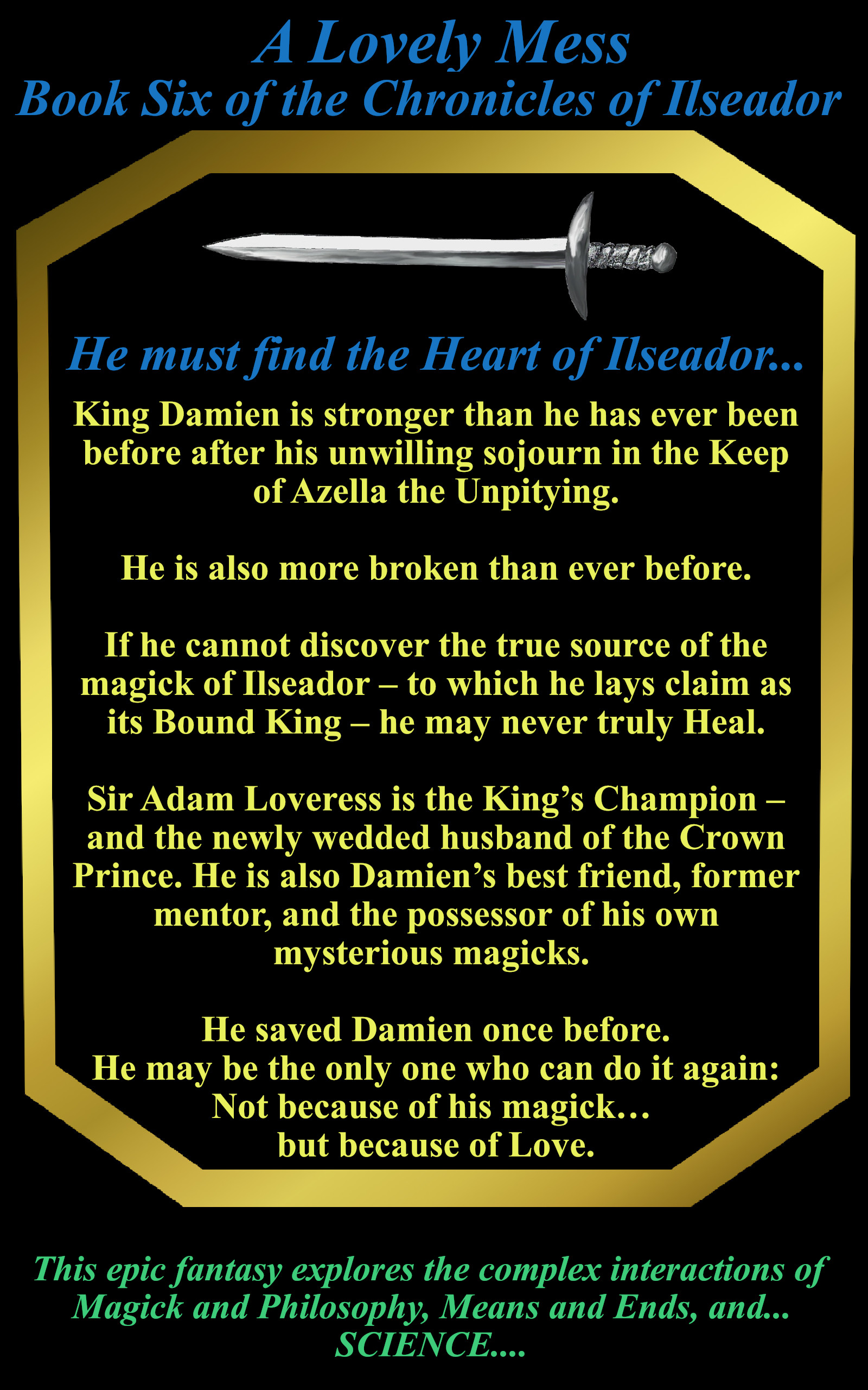 Back Blurb for book: The Heart of Ilseador: Book six of the Chronicles of Ilseador